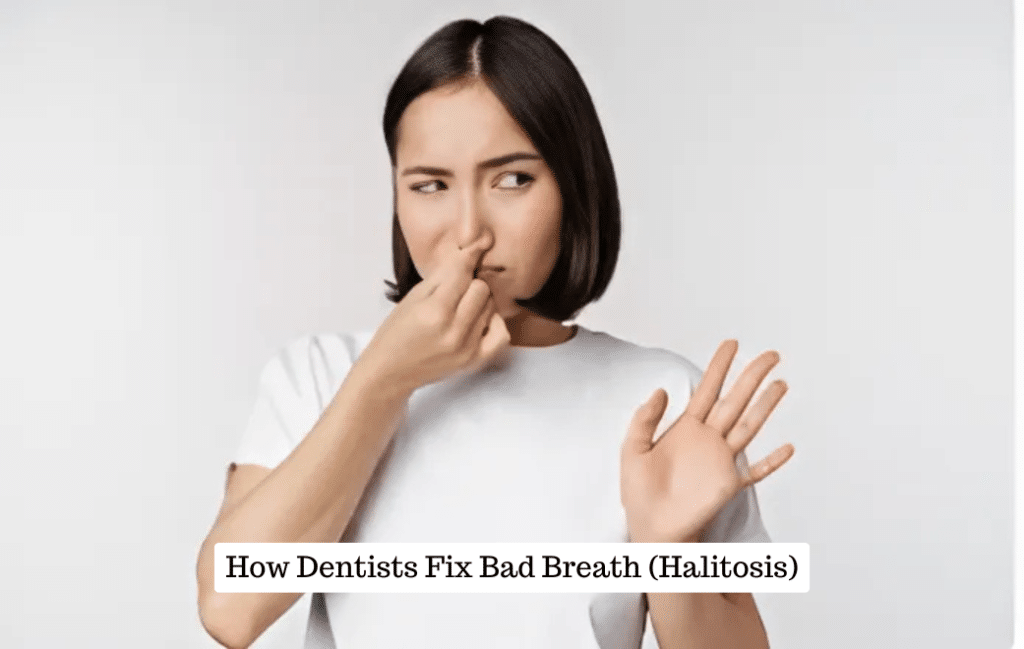 How Dentists Fix Bad Breath (Halitosis)