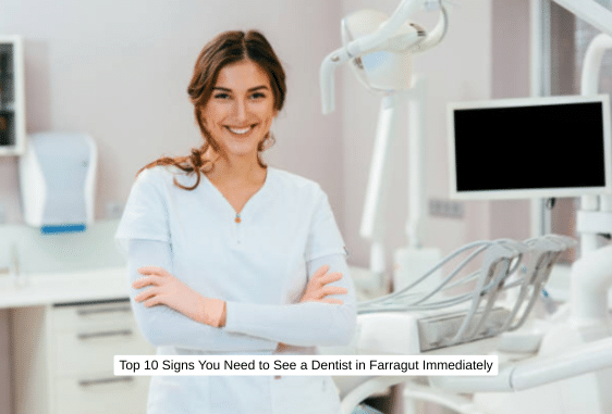 Top 10 Signs You Need to See a Dentist in Farragut Immediately