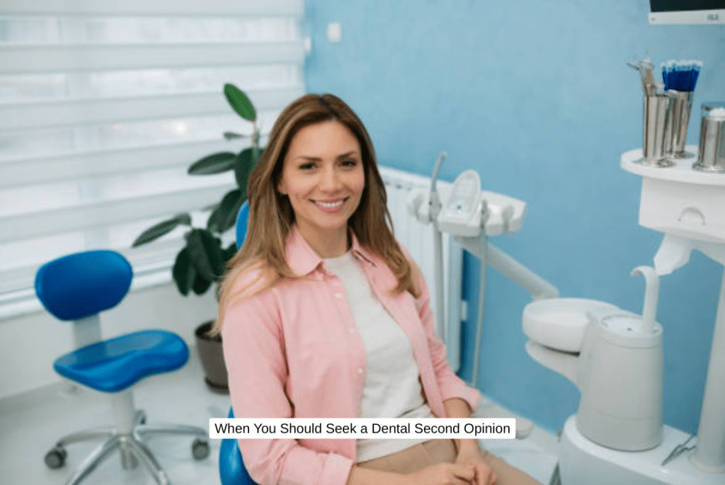 When You Should Seek a Dental Second Opinion