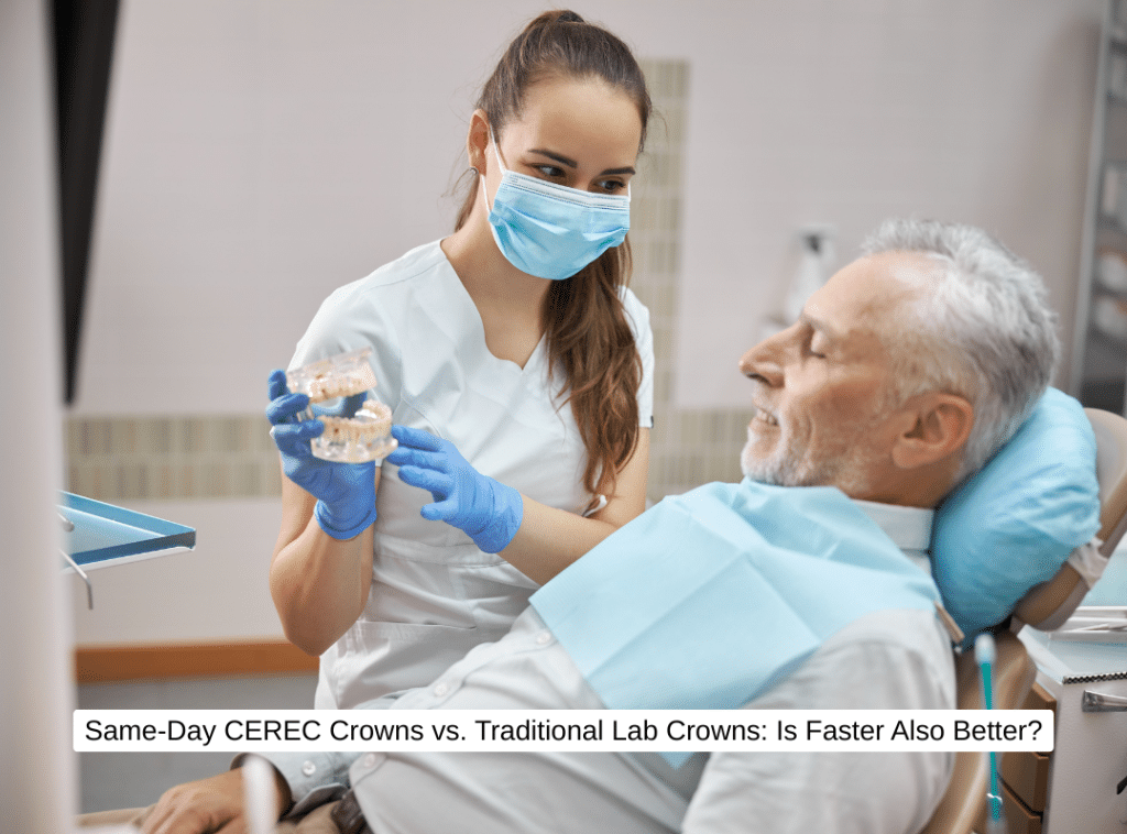 Same-Day CEREC Crowns vs. Traditional Lab Crowns Is Faster Also Better
